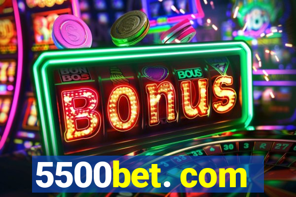 5500bet. com